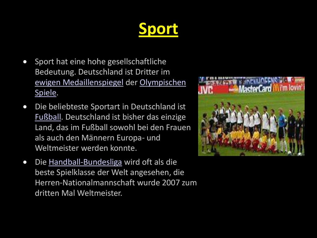 Sport Sport hat eine hohe gesellschaftliche Bedeutung. Deutschland ist Dritter im ewigen Medaillenspiegel der Olympischen Spiele.