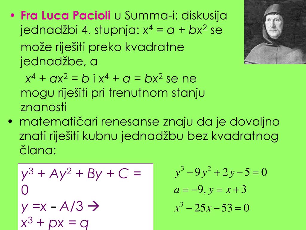 y3 + Ay2 + By + C = 0 y =x − A/3  x3 + px = q