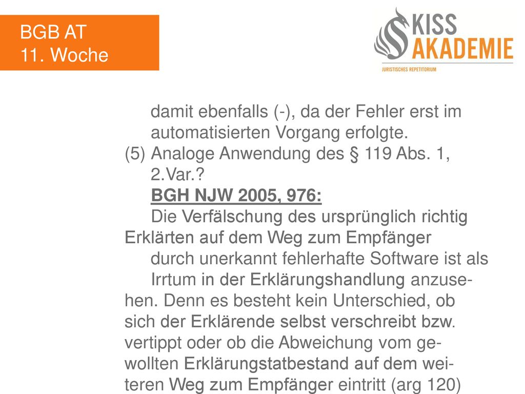 BGB AT 11. Woche. damit ebenfalls (-), da der Fehler erst im automatisierten Vorgang erfolgte.