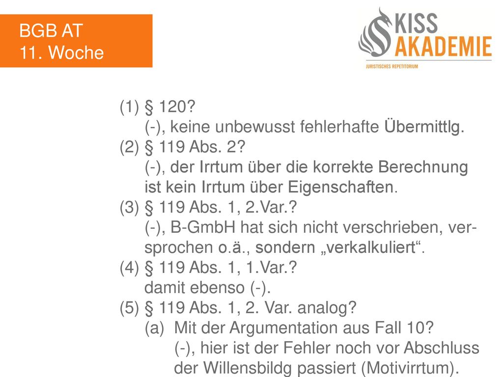 BGB AT 11. Woche. (1) § 120 (-), keine unbewusst fehlerhafte Übermittlg. (2) § 119 Abs. 2