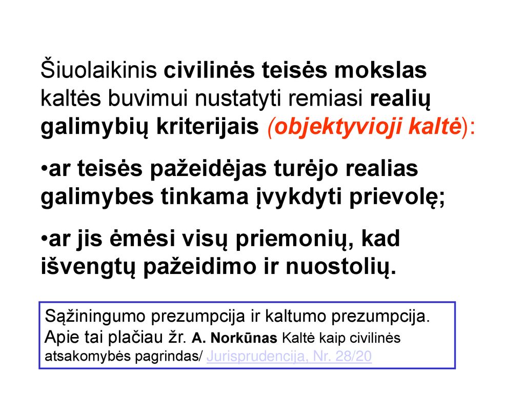 ar jis ėmėsi visų priemonių, kad išvengtų pažeidimo ir nuostolių.