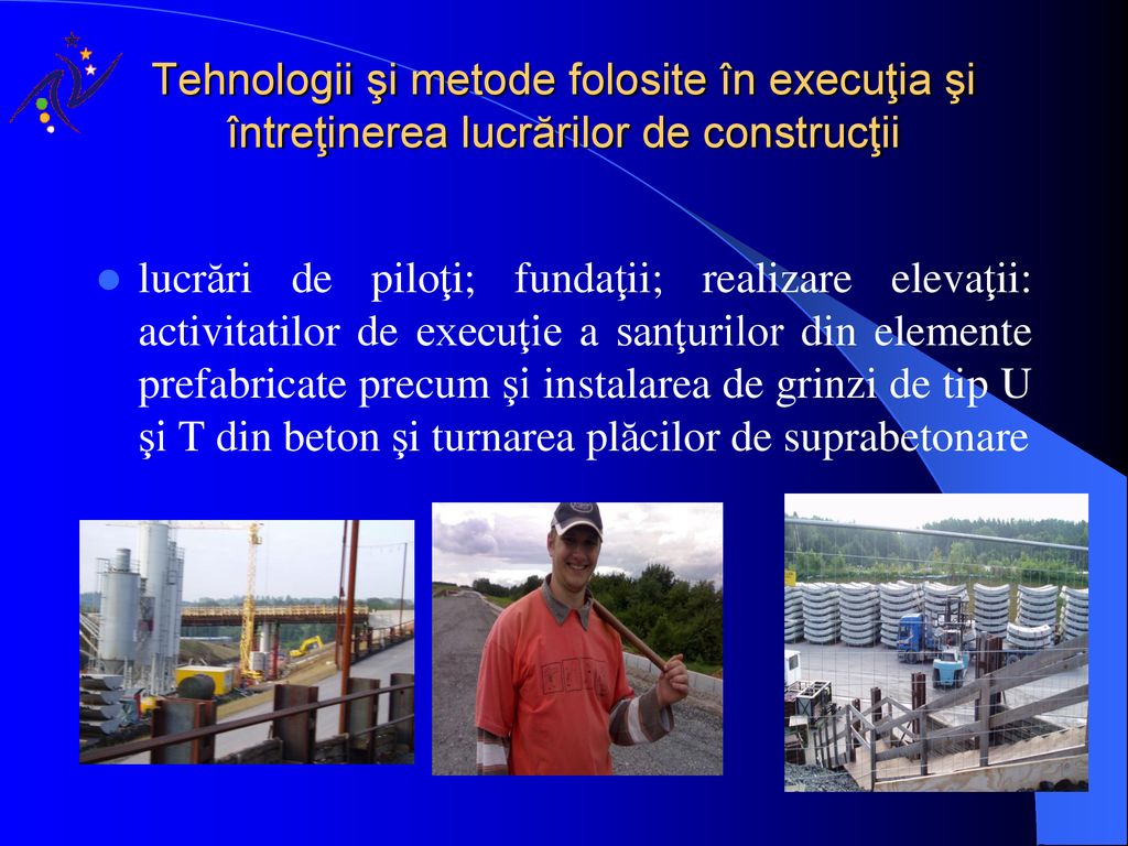 Tehnologii şi metode folosite în execuţia şi întreţinerea lucrărilor de construcţii