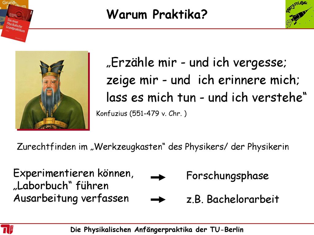 „Erzähle mir - und ich vergesse; zeige mir - und ich erinnere mich;
