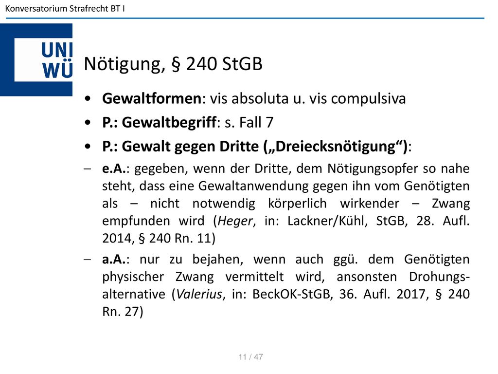 Nötigung, § 240 StGB Gewaltformen: vis absoluta u. vis compulsiva
