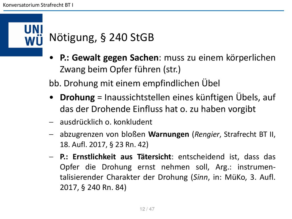 Nötigung, § 240 StGB P.: Gewalt gegen Sachen: muss zu einem körperlichen Zwang beim Opfer führen (str.)