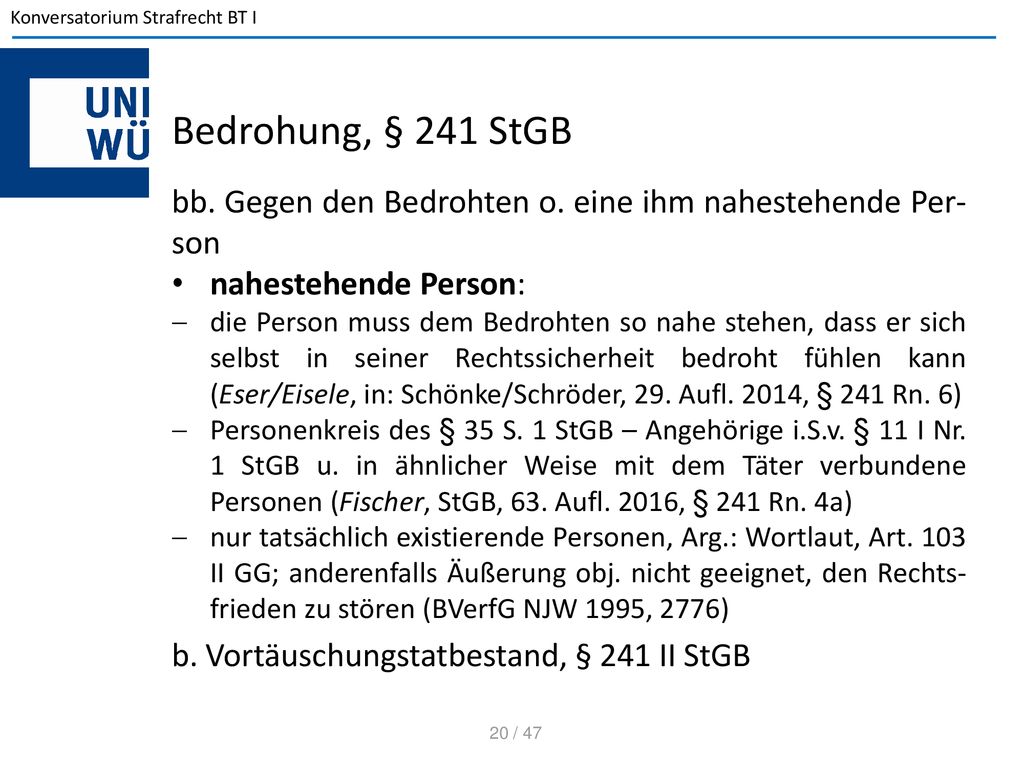 Bedrohung, § 241 StGB bb. Gegen den Bedrohten o. eine ihm nahestehende Per-son. nahestehende Person: