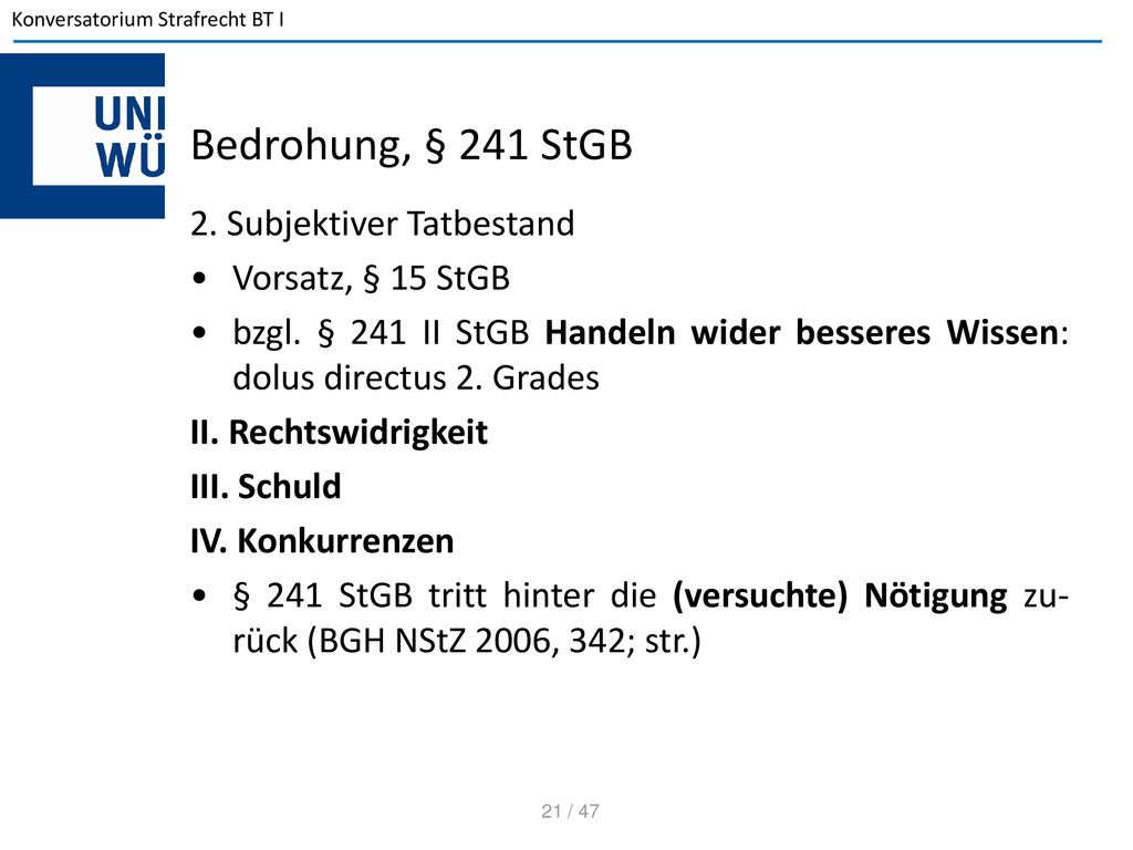 Bedrohung, § 241 StGB 2. Subjektiver Tatbestand Vorsatz, § 15 StGB