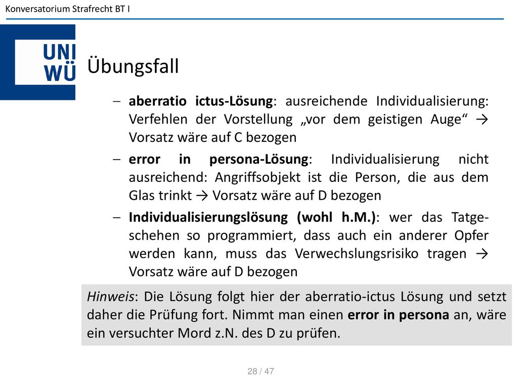 Übungsfall aberratio ictus-Lösung: ausreichende Individualisierung: Verfehlen der Vorstellung „vor dem geistigen Auge → Vorsatz wäre auf C bezogen.