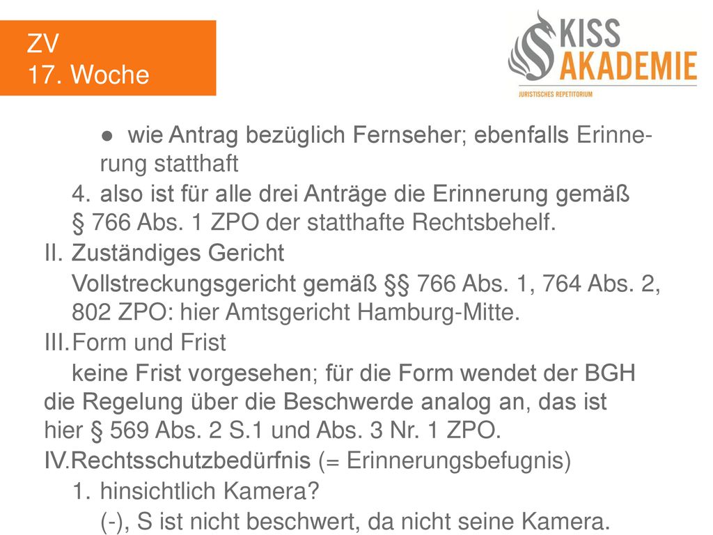 ZV 17. Woche. ● wie Antrag bezüglich Fernseher; ebenfalls Erinne- rung statthaft.