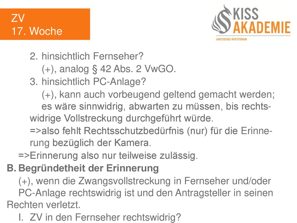 ZV 17. Woche 2. hinsichtlich Fernseher (+), analog § 42 Abs. 2 VwGO.