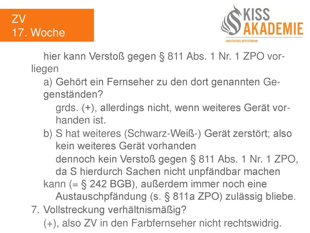ZV 17. Woche. hier kann Verstoß gegen § 811 Abs. 1 Nr. 1 ZPO vor- liegen. a) Gehört ein Fernseher zu den dort genannten Ge- genständen