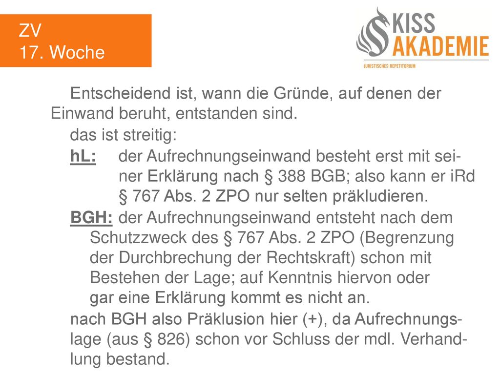 ZV 17. Woche. Entscheidend ist, wann die Gründe, auf denen der Einwand beruht, entstanden sind.