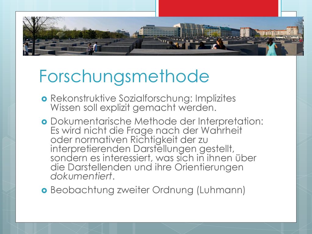 Forschungsmethode Rekonstruktive Sozialforschung: Implizites Wissen soll explizit gemacht werden.
