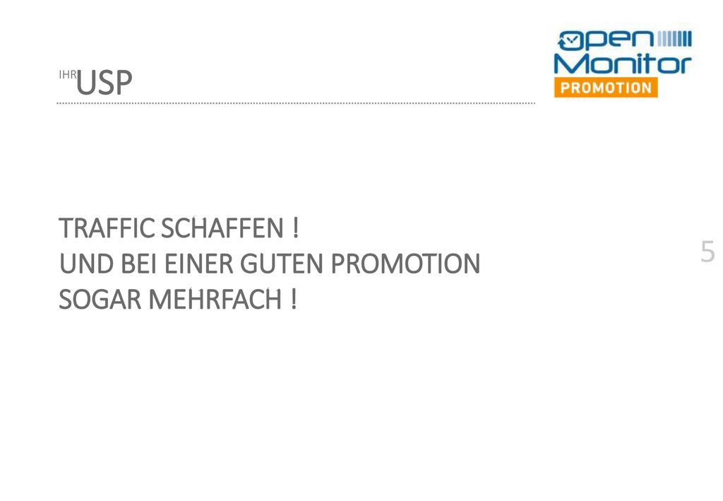 USP TRAFFIC SCHAFFEN ! UND BEI EINER GUTEN PROMOTION SOGAR MEHRFACH !
