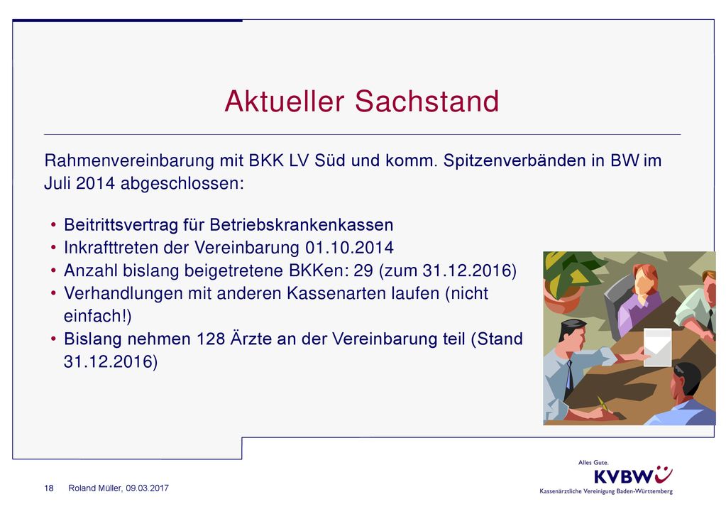Aktueller Sachstand Rahmenvereinbarung mit BKK LV Süd und komm. Spitzenverbänden in BW im Juli 2014 abgeschlossen: