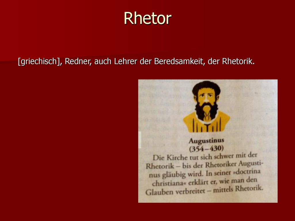 Rhetor [griechisch], Redner, auch Lehrer der Beredsamkeit, der Rhetorik.