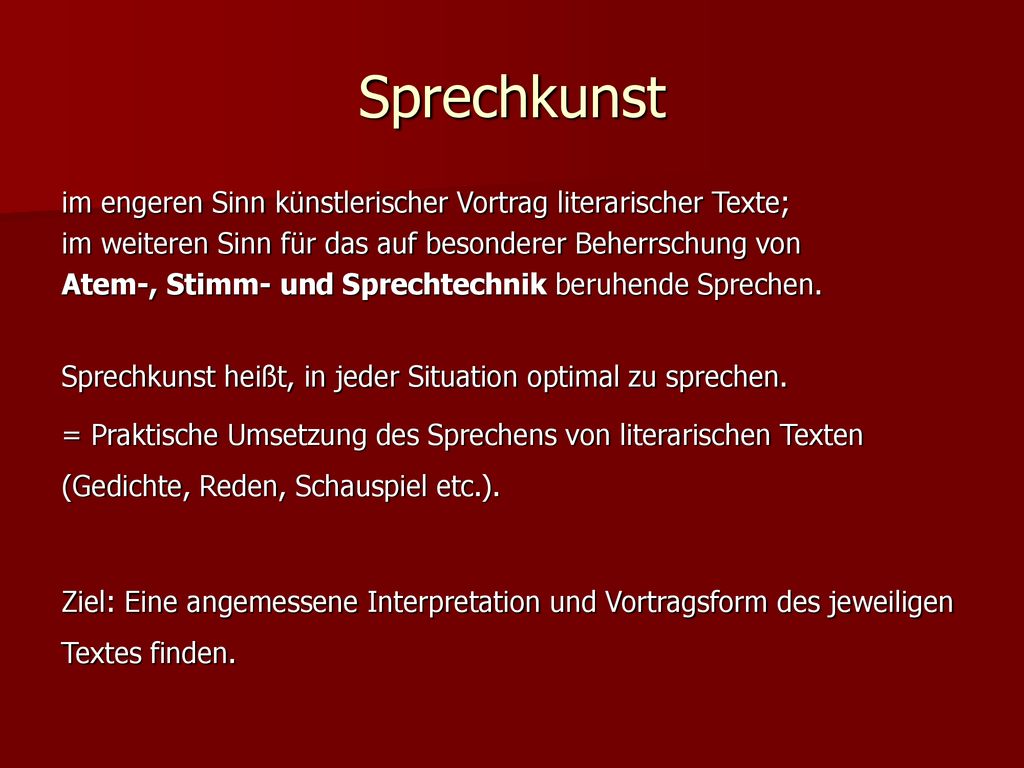 Sprechkunst im engeren Sinn künstlerischer Vortrag literarischer Texte; im weiteren Sinn für das auf besonderer Beherrschung von.