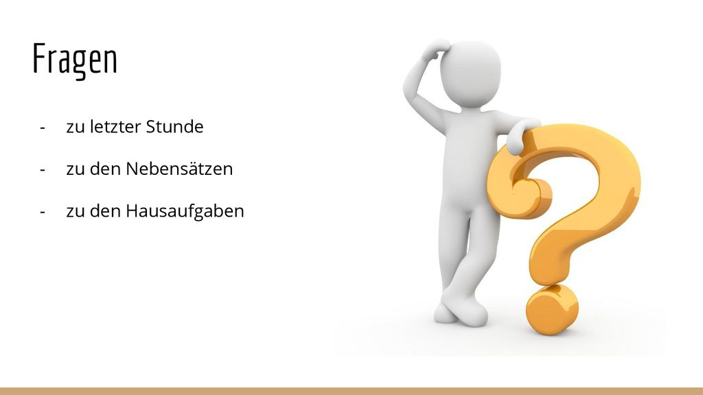Fragen zu letzter Stunde zu den Nebensätzen zu den Hausaufgaben