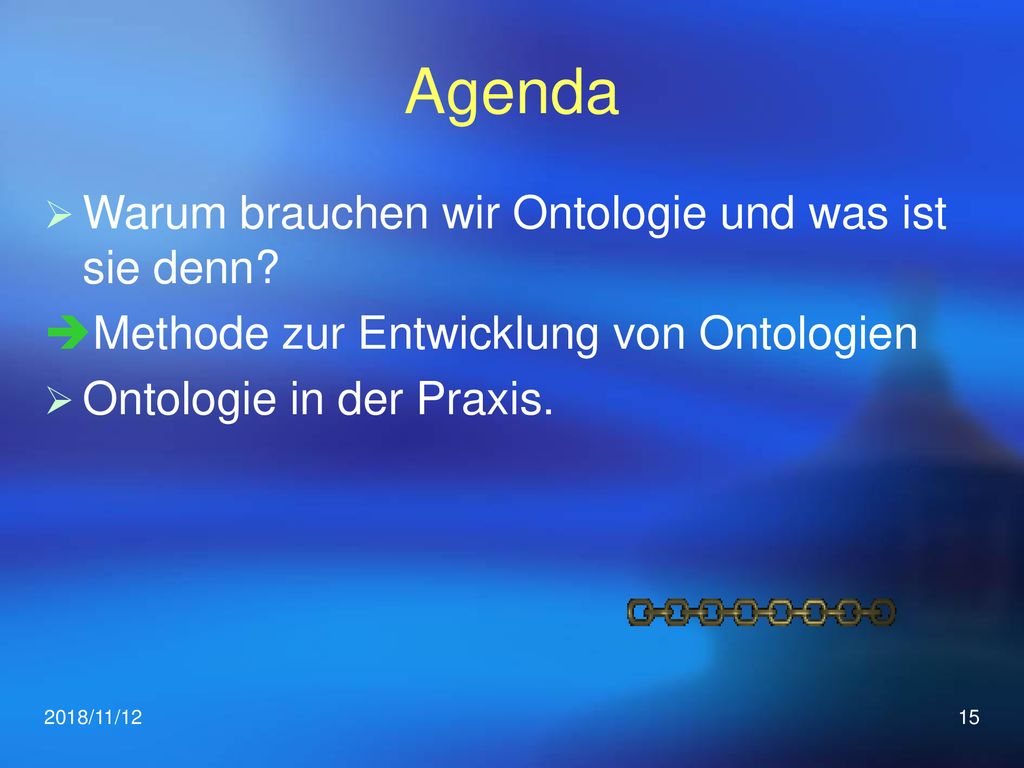 Agenda Warum brauchen wir Ontologie und was ist sie denn