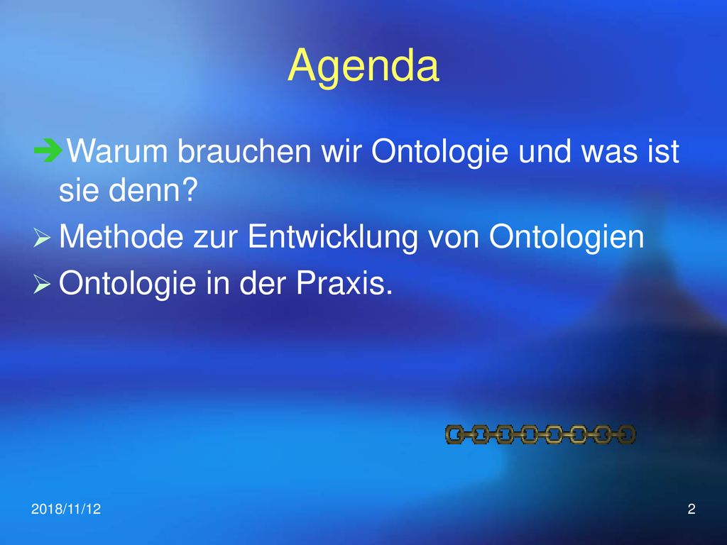 Agenda Warum brauchen wir Ontologie und was ist sie denn