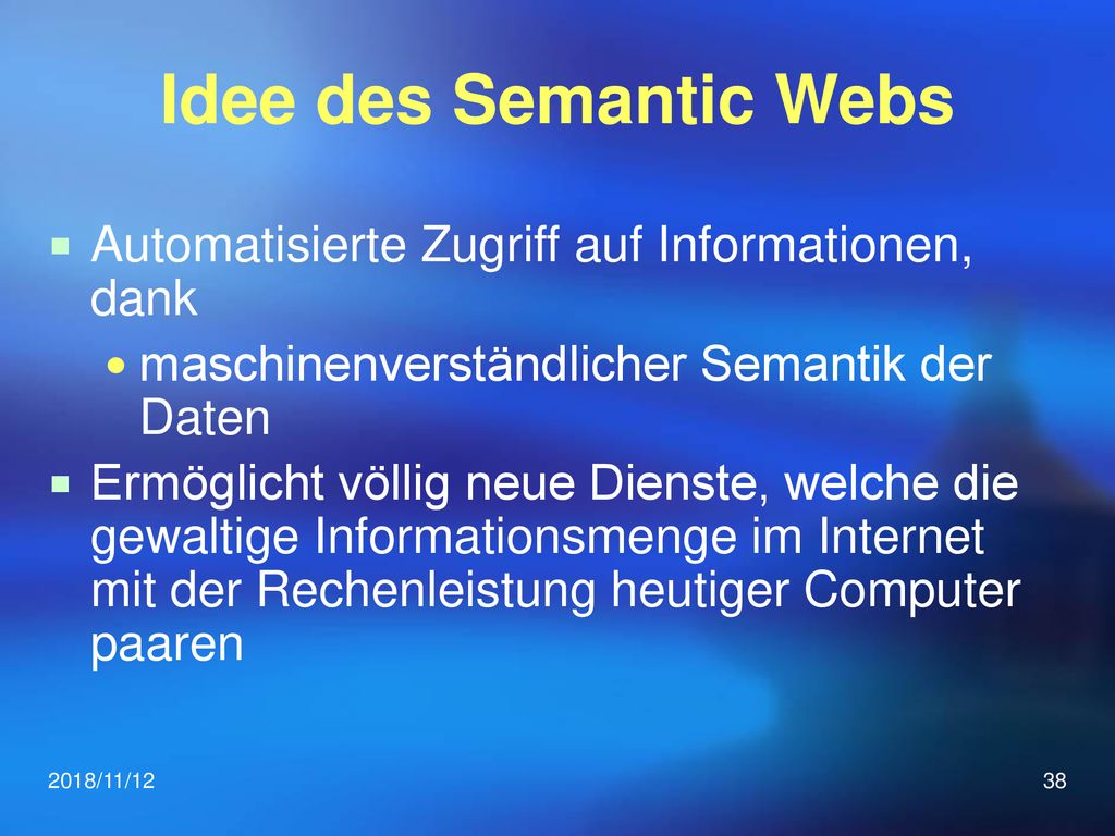 Idee des Semantic Webs Automatisierte Zugriff auf Informationen, dank