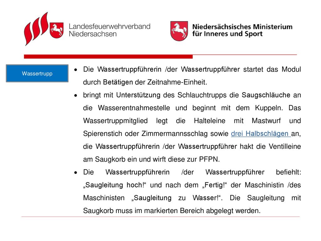 Die Wassertruppführerin /der Wassertruppführer startet das Modul durch Betätigen der Zeitnahme-Einheit.