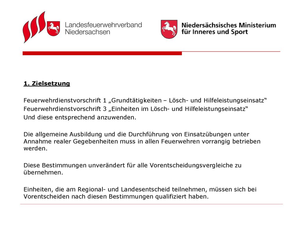 1. Zielsetzung Feuerwehrdienstvorschrift 1 „Grundtätigkeiten – Lösch- und Hilfeleistungseinsatz