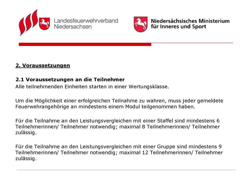 2. Voraussetzungen 2.1 Voraussetzungen an die Teilnehmer. Alle teilnehmenden Einheiten starten in einer Wertungsklasse.