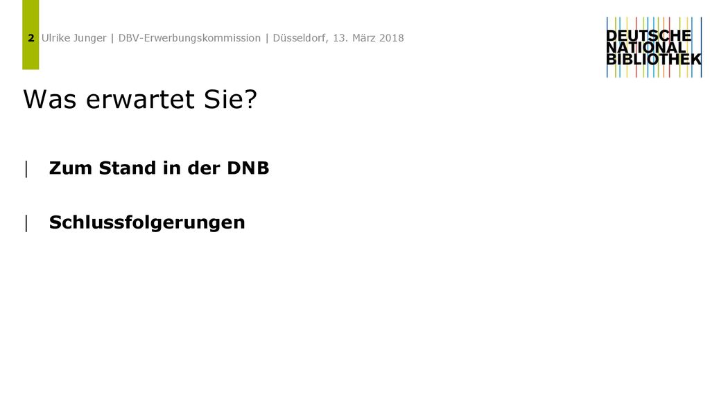 Was erwartet Sie Zum Stand in der DNB Schlussfolgerungen 2