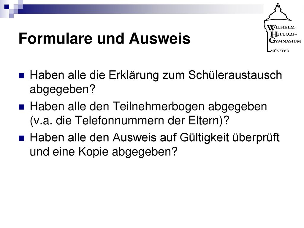 Formulare und Ausweis Haben alle die Erklärung zum Schüleraustausch abgegeben