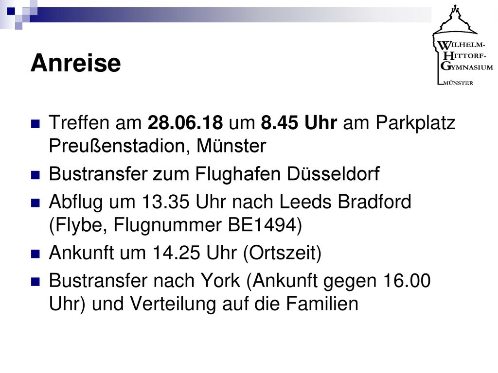 Anreise Treffen am um 8.45 Uhr am Parkplatz Preußenstadion, Münster. Bustransfer zum Flughafen Düsseldorf.