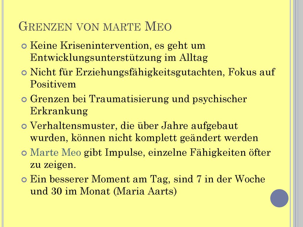 Grenzen von marte Meo Keine Krisenintervention, es geht um Entwicklungsunterstützung im Alltag.