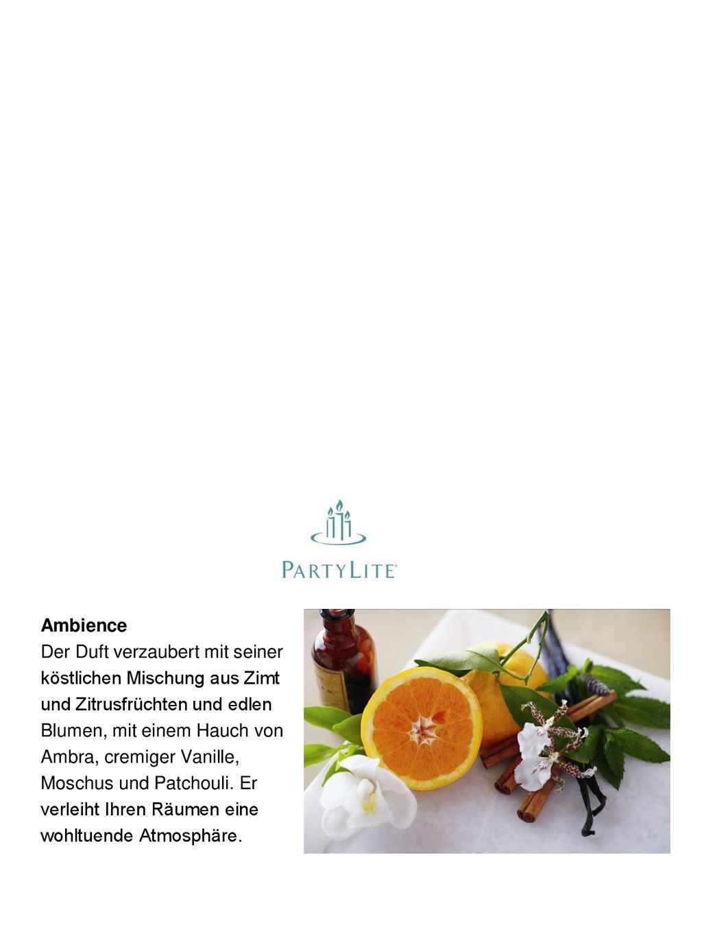 Ambience Der Duft verzaubert mit seiner. köstlichen Mischung aus Zimt. und Zitrusfrüchten und edlen.