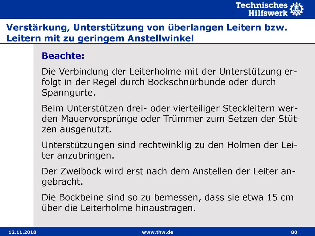 Der Zweibock wird erst nach dem Anstellen der Leiter an-gebracht.