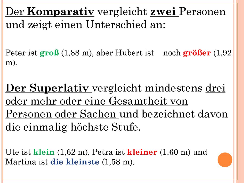Der Komparativ vergleicht zwei Personen und zeigt einen Unterschied an: