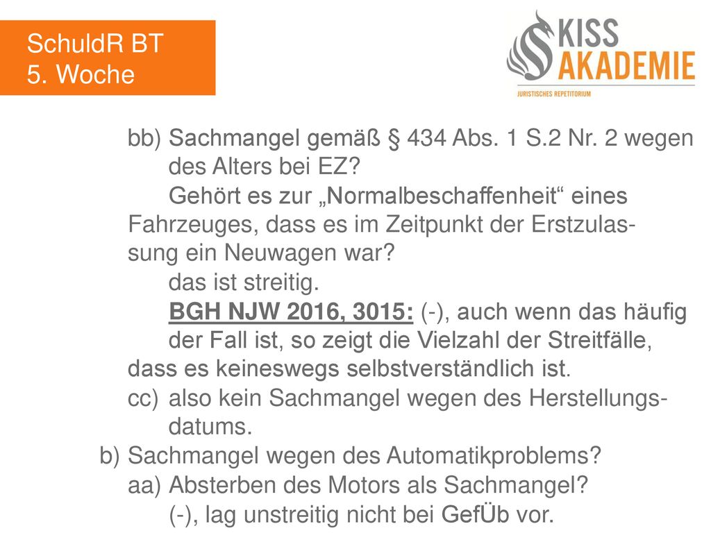 SchuldR BT 5. Woche. bb) Sachmangel gemäß § 434 Abs. 1 S.2 Nr. 2 wegen des Alters bei EZ