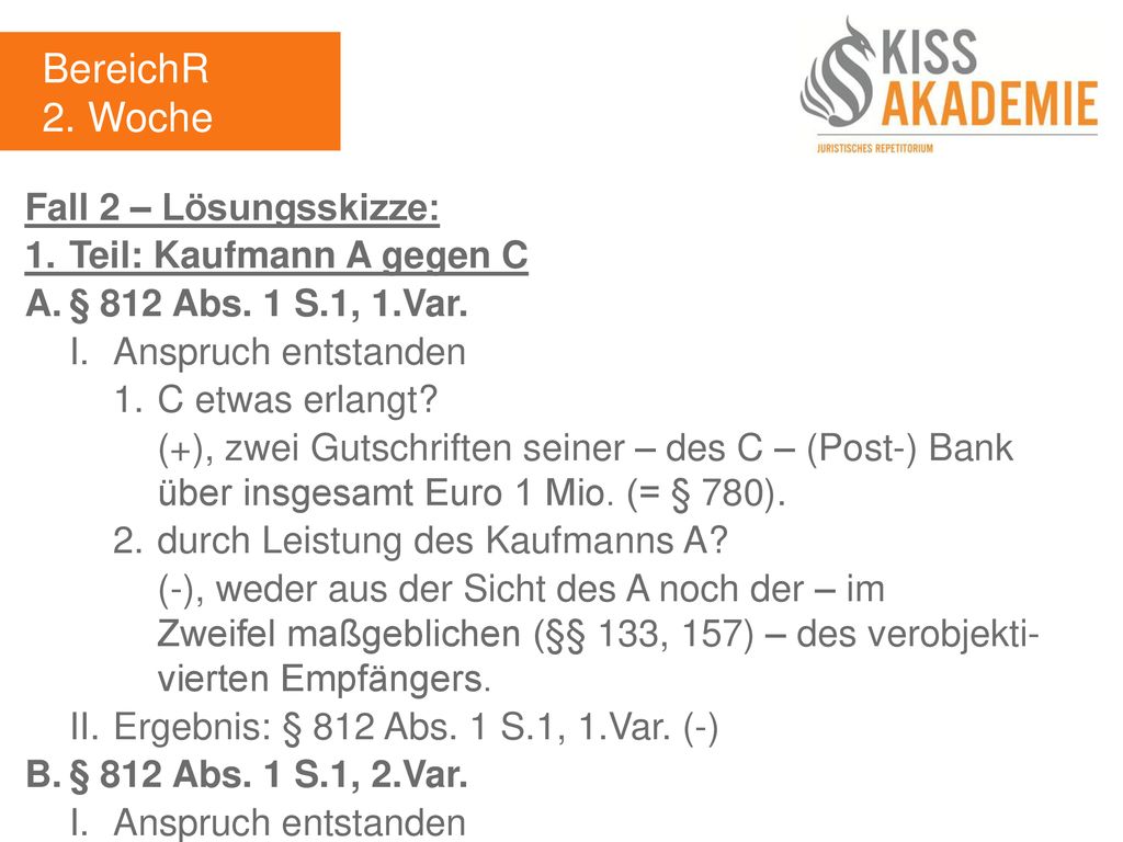 BereichR 2. Woche Fall 2 – Lösungsskizze: 1. Teil: Kaufmann A gegen C