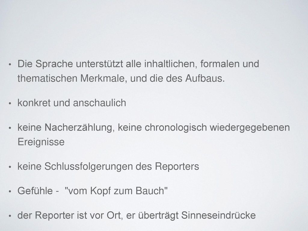 Die Sprache unterstützt alle inhaltlichen, formalen und thematischen Merkmale, und die des Aufbaus.