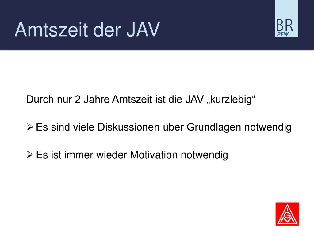 Amtszeit der JAV Durch nur 2 Jahre Amtszeit ist die JAV „kurzlebig