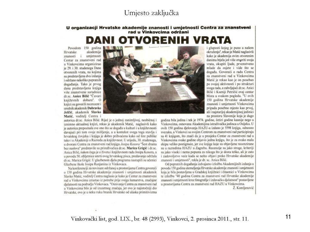 Umjesto zaključka Vinkovački list, god. LIX., br. 48 (2993), Vinkovci, 2. prosinca 2011., str. 11.