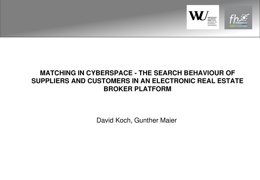 Matching in Cyberspace - the search behaviour of suppliers and customers in an electronic real estate broker platform