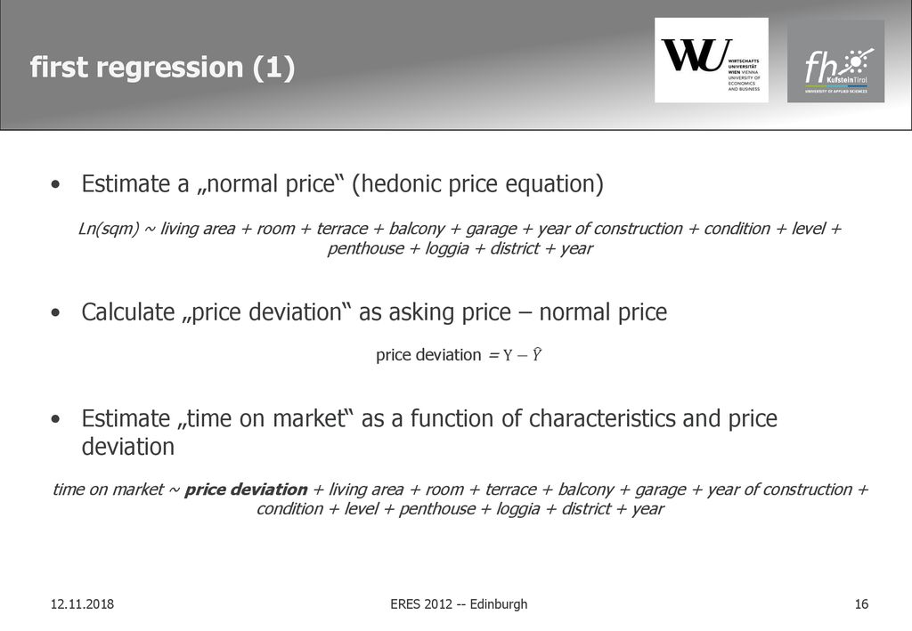 first regression (1) Estimate a „normal price (hedonic price equation)