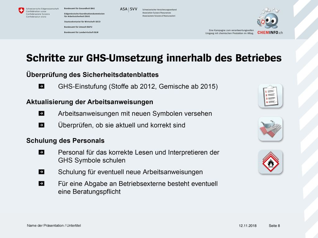 Der Arbeitgeber ist dafür verantwortlich, dass mit Chemikalien korrekt umgegangen wird (d.h. entsprechend den gesetzlichen Vorschriften und den Hinweisen im Sicherheitsdatenblatt). Dasselbe gilt für die Lagerung und Entsorgung von Chemikalien.
