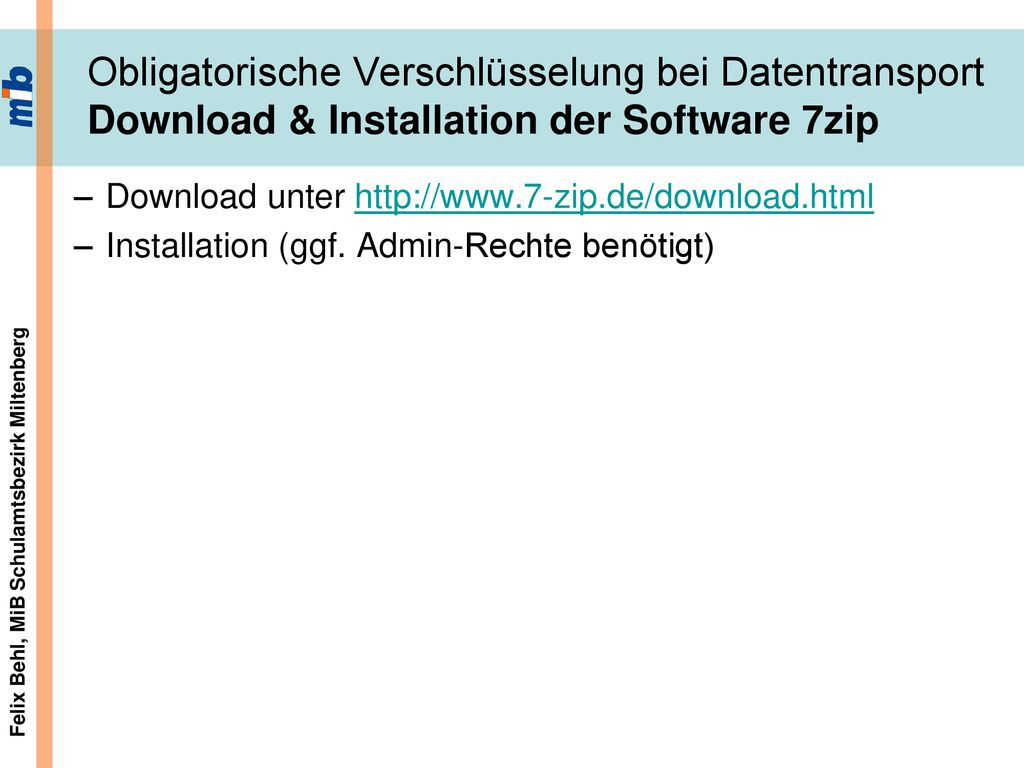 Obligatorische Verschlüsselung bei Datentransport Download & Installation der Software 7zip