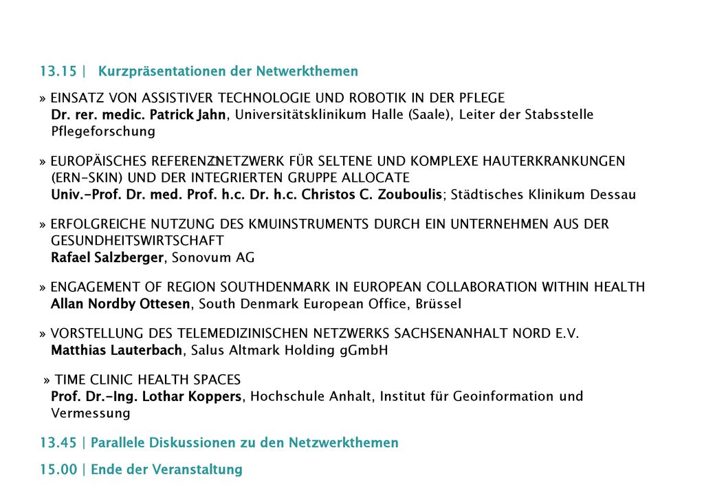 13.15 | Kurzpräsentationen der Netwerkthemen » EINSATZ VON ASSISTIVER TECHNOLOGIE UND ROBOTIK IN DER PFLEGE Dr.