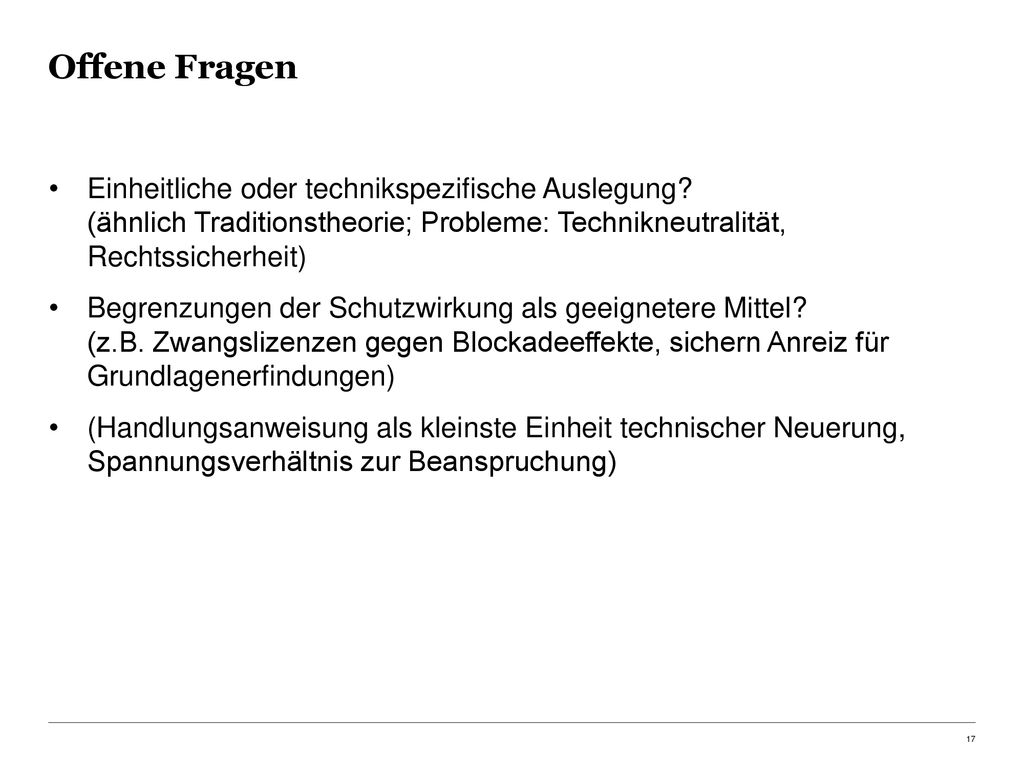 Offene Fragen Einheitliche oder technikspezifische Auslegung (ähnlich Traditionstheorie; Probleme: Technikneutralität, Rechtssicherheit)