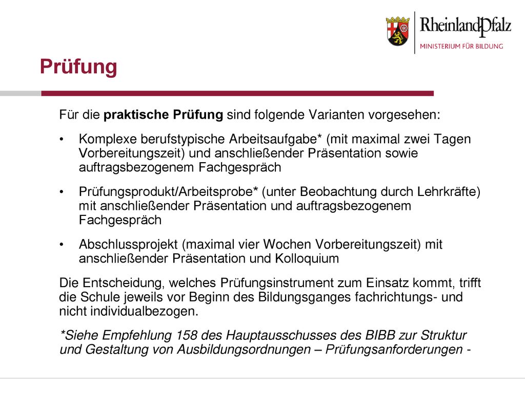 Prüfung Für die praktische Prüfung sind folgende Varianten vorgesehen: