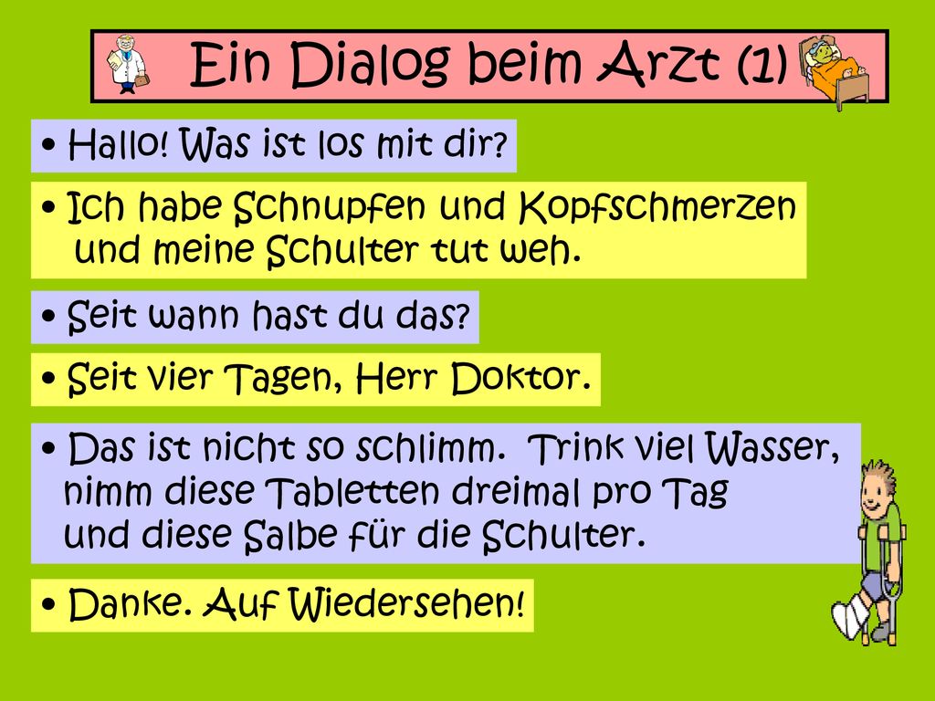 Ein Dialog beim Arzt (1) Hallo! Was ist los mit dir