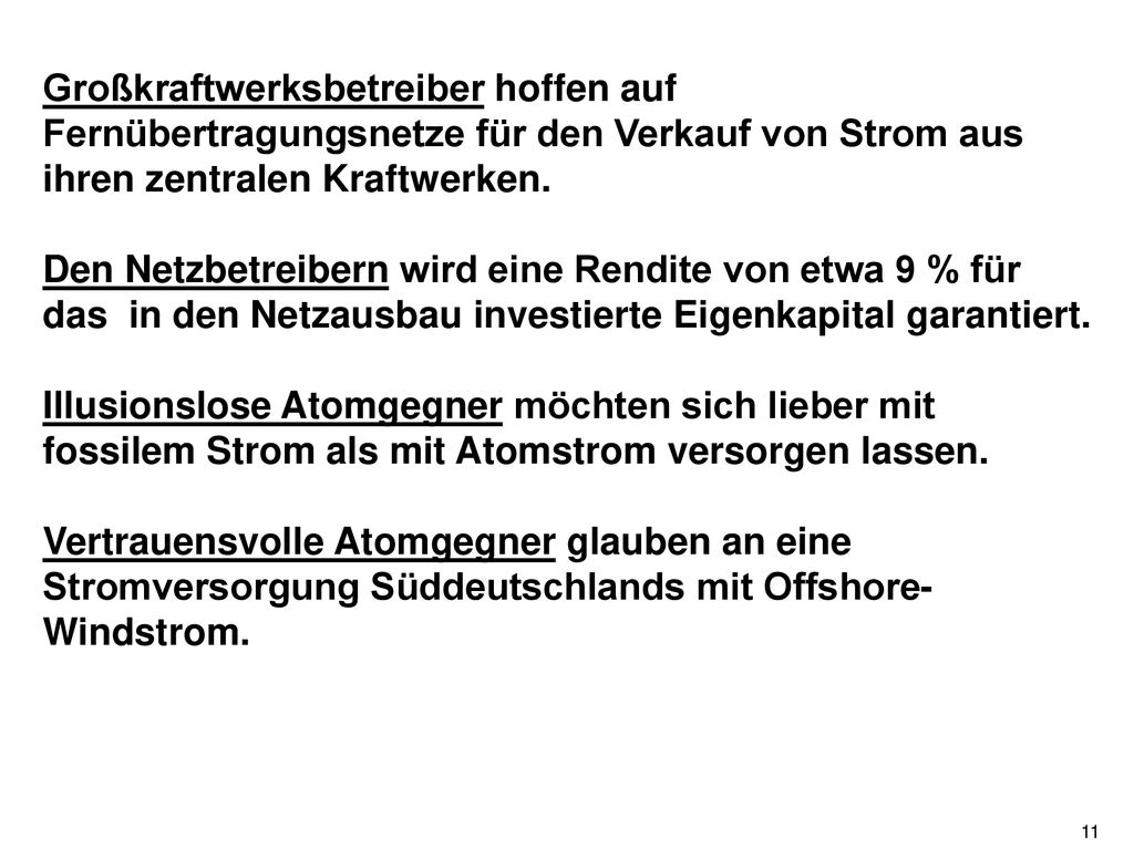 Großkraftwerksbetreiber hoffen auf Fernübertragungsnetze für den Verkauf von Strom aus ihren zentralen Kraftwerken.