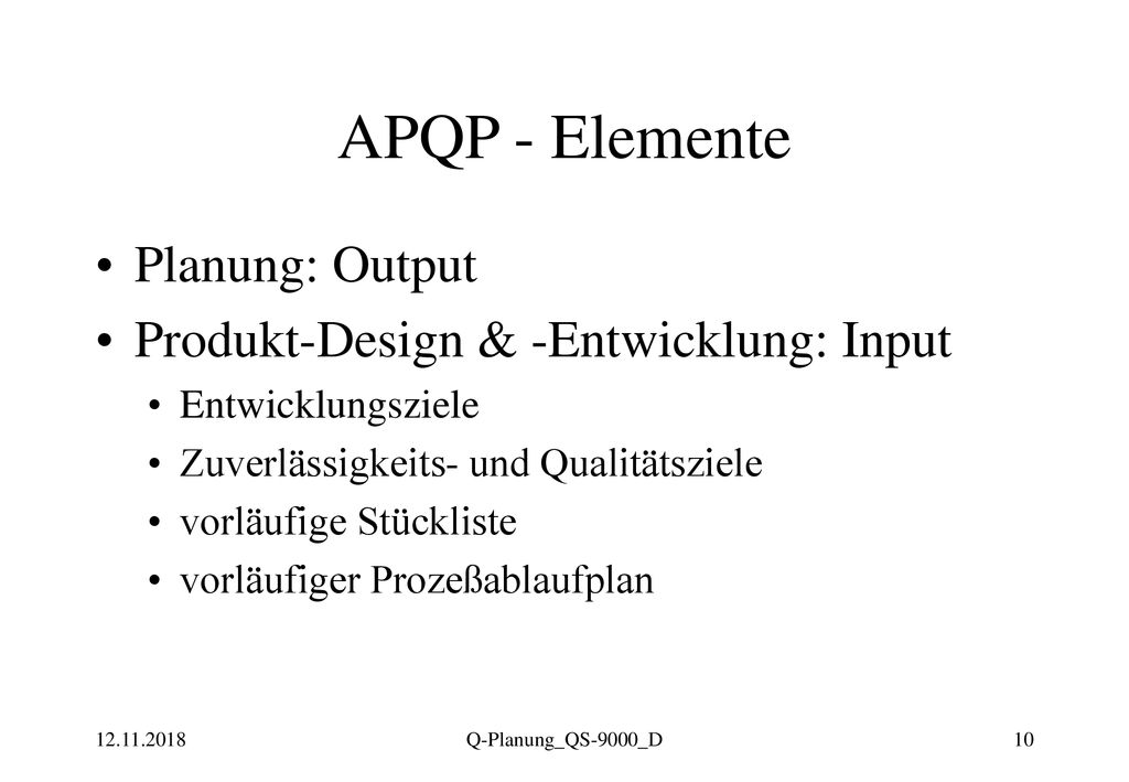 APQP - Elemente Planung: Output Produkt-Design & -Entwicklung: Input